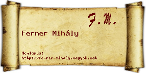Ferner Mihály névjegykártya